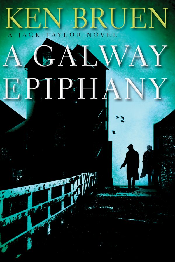 A Galway Epiphany – A Jack Taylor Novel by Ken Bruen