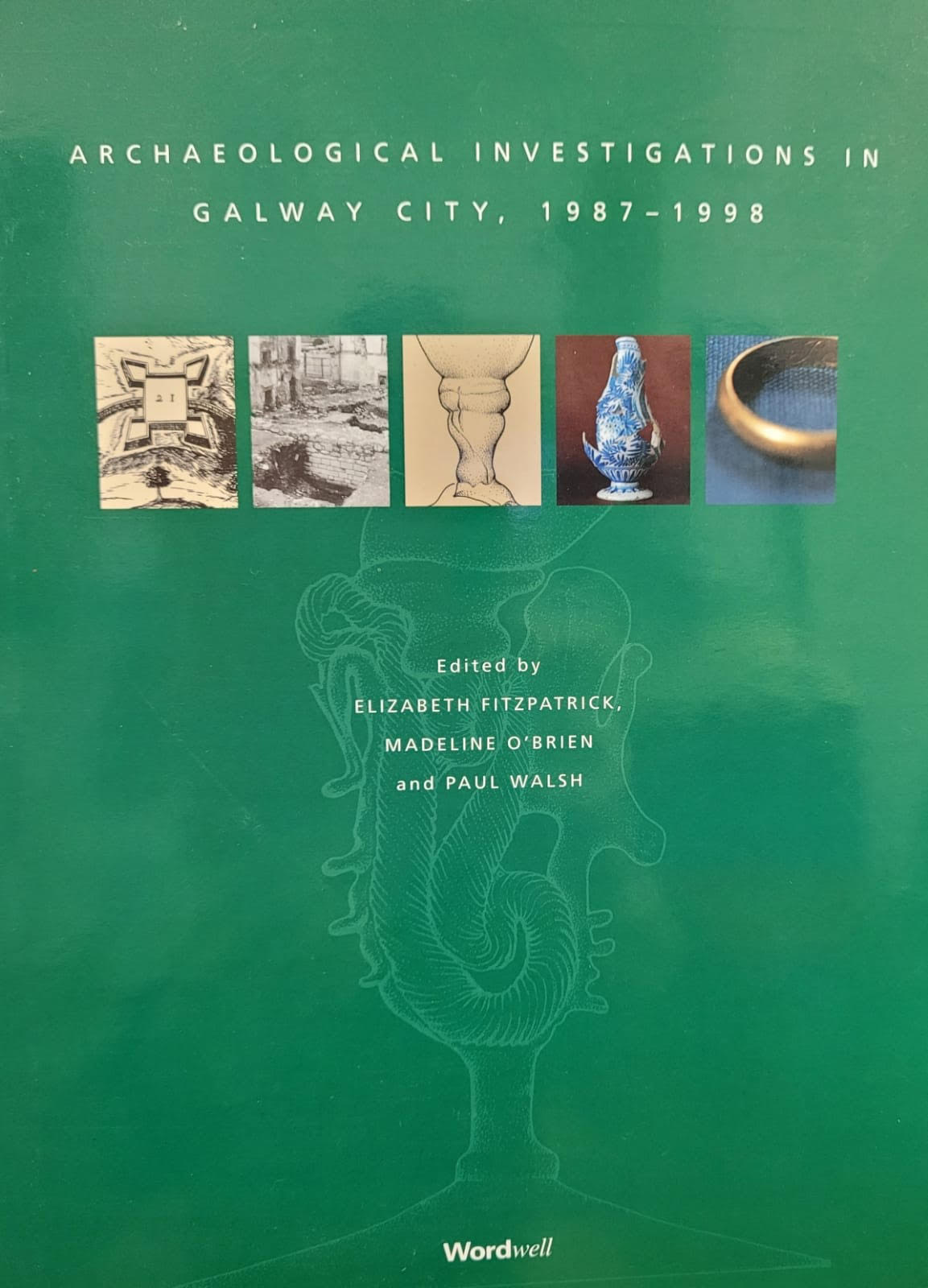 Archaeological Investigations in Galway City, 1987-1998 | Elizabeth Fitzpatrick, Madeline O Brien and Paul Walsh | Charlie Byrne's