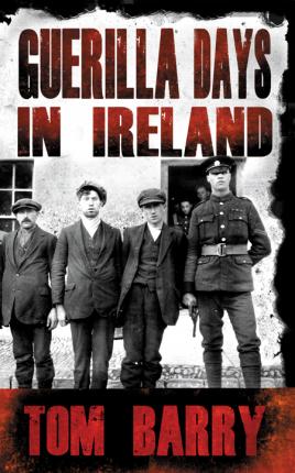 Tom Barry | Guerllia Days in Ireland | 9781781171714 | Daunt Books