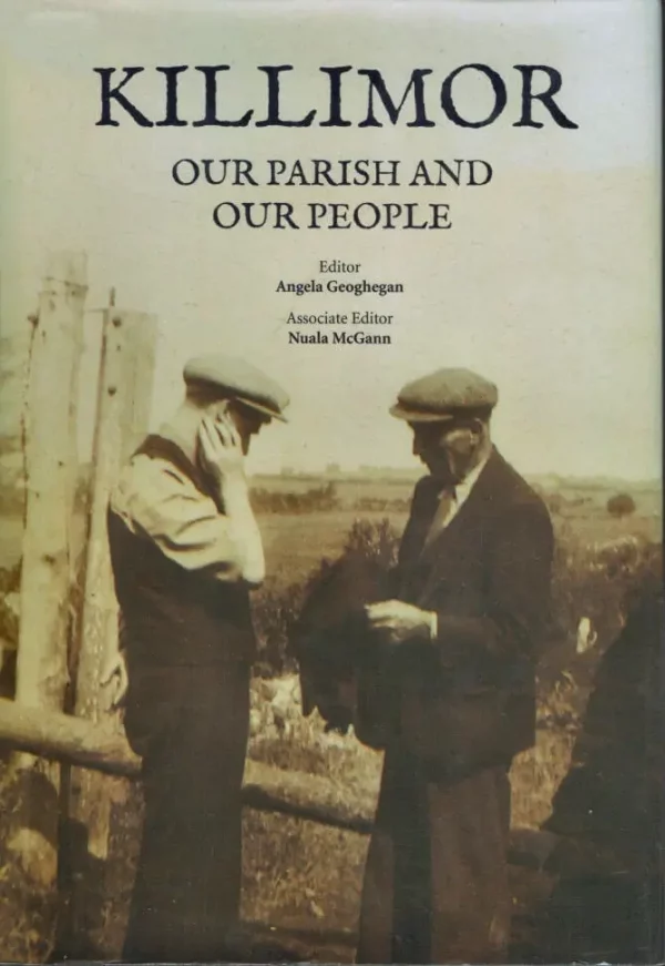 Killimor: Our Parish and Our People by Angela Geoghegan & Nuala McGann