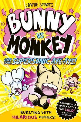 Jamie Smart | Bunny Vs. Monkey and the Supersonic Aye-Aye! | 9781788452434 | Daunt Books