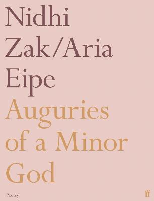 Nidhi Zak/Aria Eipe | Auguries of a Minor God | 9780571365562 | Daunt Books