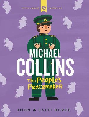 John & Fatti Burke | Michael Collins: The People's Peacemaker | 9780717194100 | Daunt Books