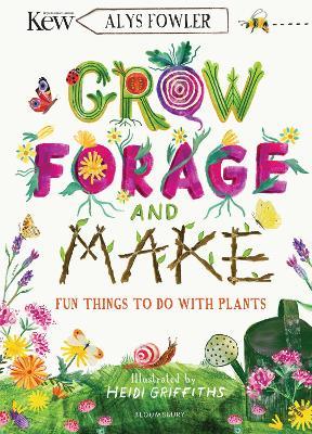 Alys Fowler | Grow Forage and Make | 9781526619105 | Daunt Books