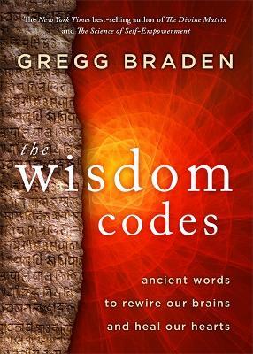 Gregg Braden | The Wisdom Codes | 9781781805800 | Daunt Books