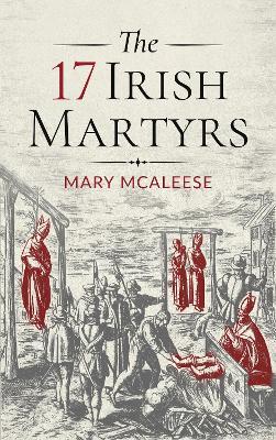 Mary McAleese | The 17 Irish Martyrs | 9781782183785 | Daunt Books