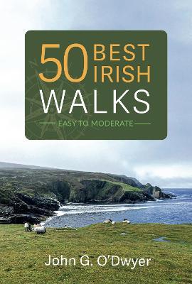 50 Best Irish Walks | John G. O'Dwyer | Charlie Byrne's