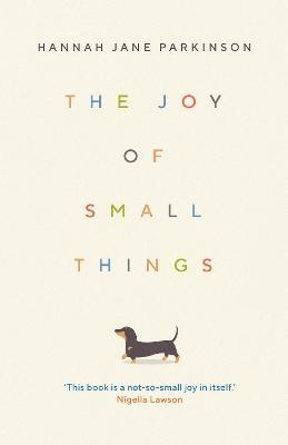 Hannah Jane Parkinson | The Joy of the Small Things | 9781783352357 | Daunt Books