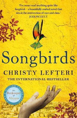 Christy Lefteri | Songbirds | 9781786580856 | Daunt Books