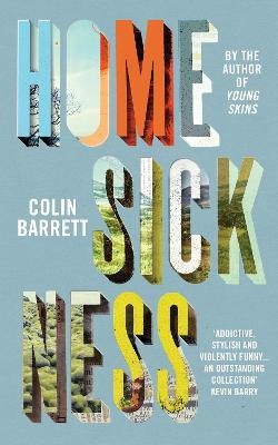 Colin Barrett | Homesickness | 9781787333819 | Daunt Books
