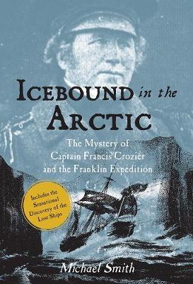 Michael Smith | Icebound in the Arctic | 9781788492324 | Daunt Books