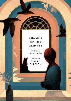 Sinéad Gleeson | The Art of the Glimpse | 9781800249691 | Daunt Books