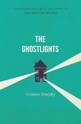 Gráinne Murphy | The Ghostlights | 9781800319417 | Daunt Books