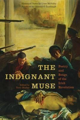 Terry Moylan | The Indignant Muse: Poetry and Songs of the Irish Revolution 1887-1926 | 9781843516644 | Daunt Books