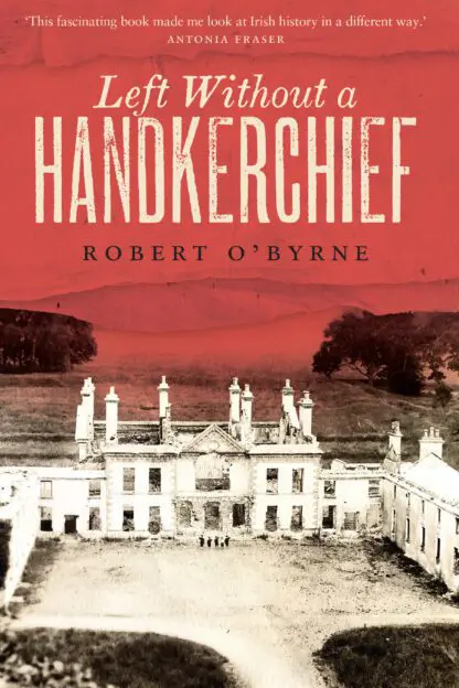 Left Without a Handkerchief | Robert O'Byrne | Charlie Byrne's