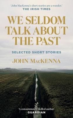 We Seldom Talk About The Past | John McKenna | Charlie Byrne's