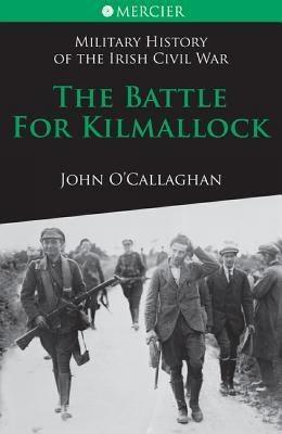 John O'Callaghan | The Battle for Kilmallock | 9781856356923 | Daunt Books