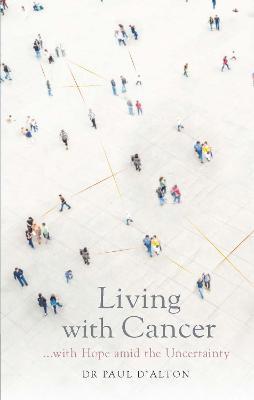 Living With Cancer by Dr Paul D'Alton