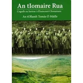 An Tiomaire Rua: Cogadh Na Saoirse I Dtuaisceart Chonamara by An tOllamh Tomás Ó Máille
