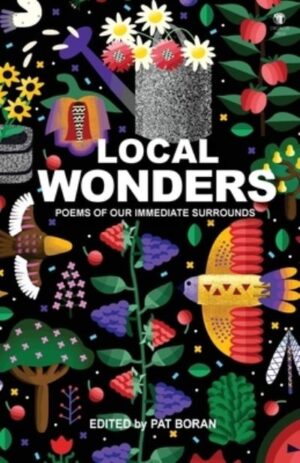 Local Wonders: Poems of Our Immediate Surroundings by Pat Boran