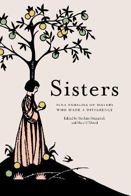 Sisters: Nine Families of Sisters Who Made A Difference | Siobhán Fitzpatrick & Mary O'Dowd | Charlie Byrne's