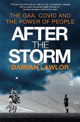After The Storm: The Gaa, Covid and The Power of People | Damian Lawlor | Charlie Byrne's