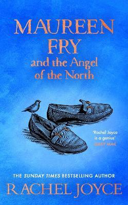 Rachel Joyce | Maureen Fry and the Angel of the North | 9780857529008 | Daunt Books