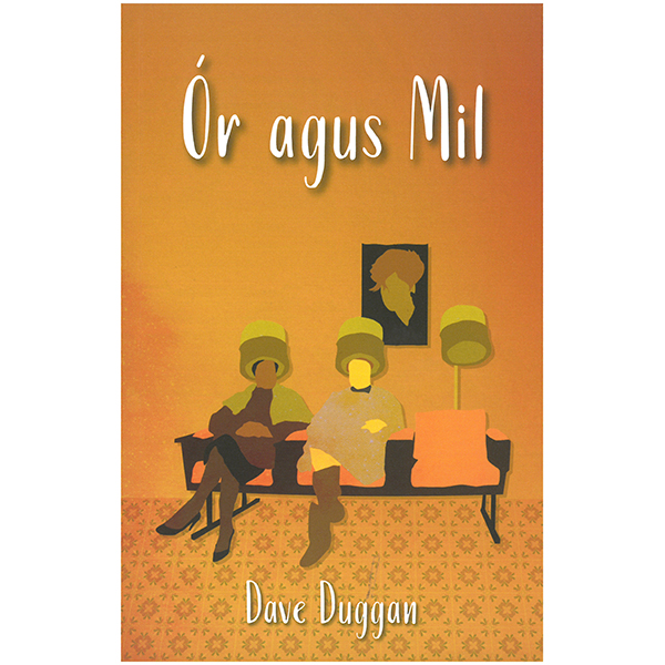 Ór Agus Mil by Dave Duggan