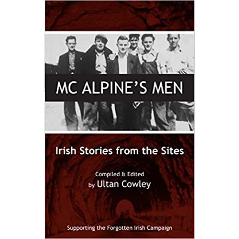 Mcalpine’s Men: Irish Stories From The Sites by Ultan Cowley