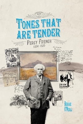 Tones That Are Tender: Percy French 1854-1920 | Bernie O'Neill | Charlie Byrne's