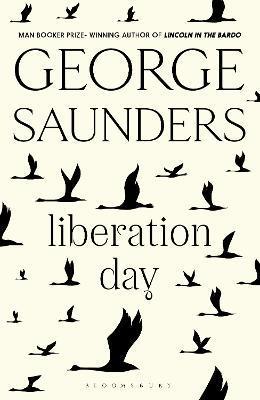 George Saunders | Liberation Day | 9781526624963 | Daunt Books