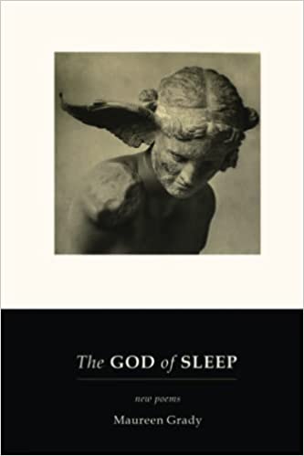 The God of Sleep: New Poems by Maureen Grady