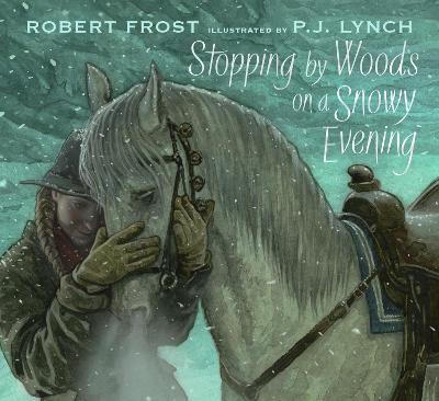 Robert Frost & PJ Lynch | Stopping by Woods on a Snowy Evening | 9781529506341 | Daunt Books