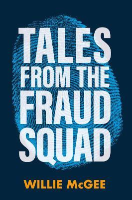 Willie McGee | Tales from the Fraud Squad | 9781785373596 | Daunt Books