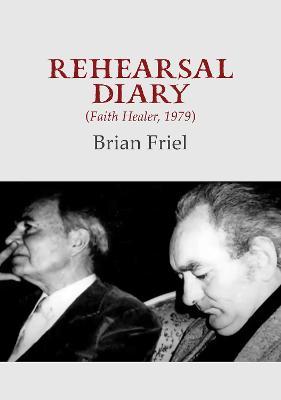Brian Friel | Rehearsal Diary | 9781911338413 | Daunt Books