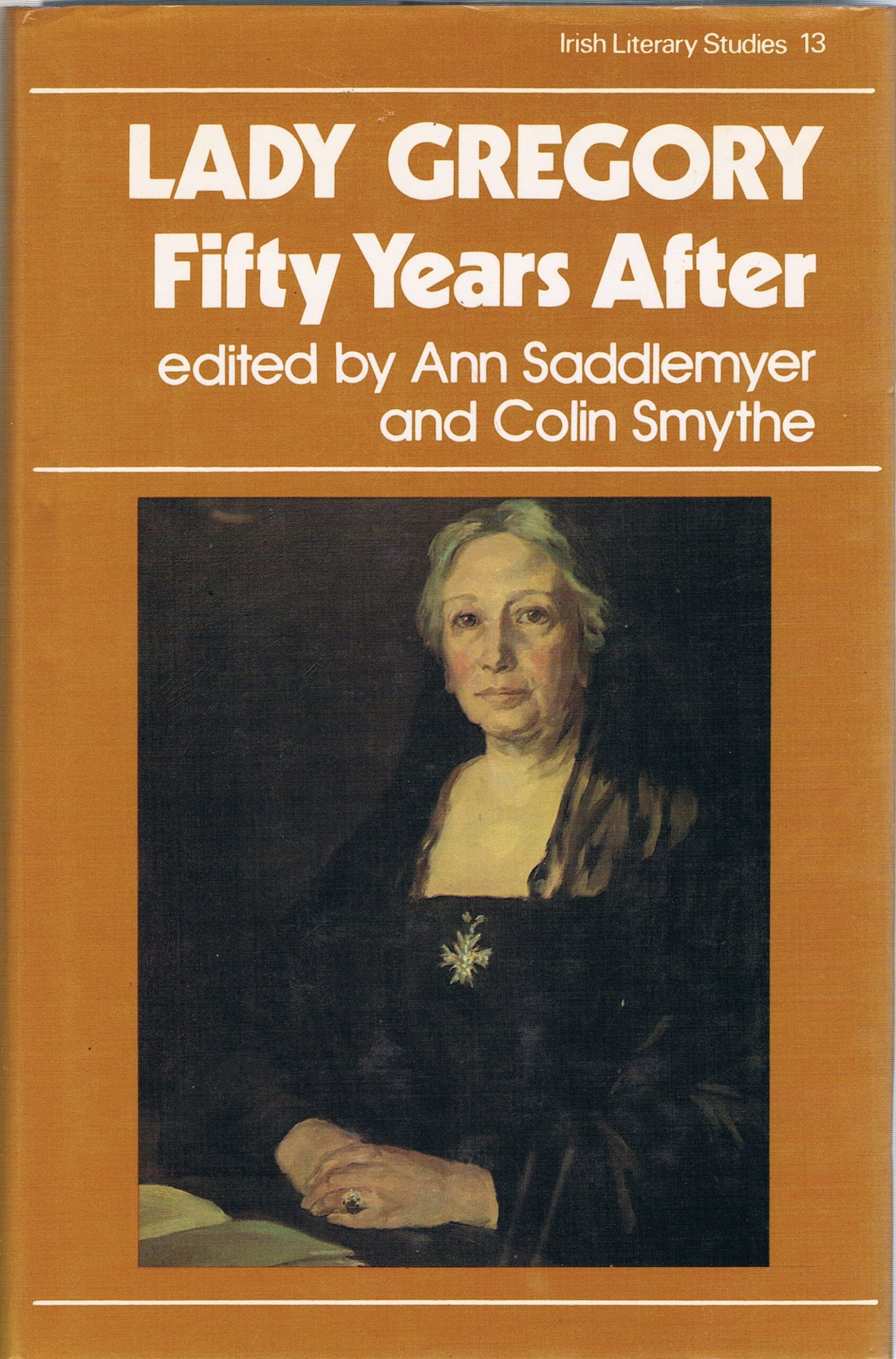 Lady Gregory Fifty Years After by Ann Saddlemyer & Colin Smyth