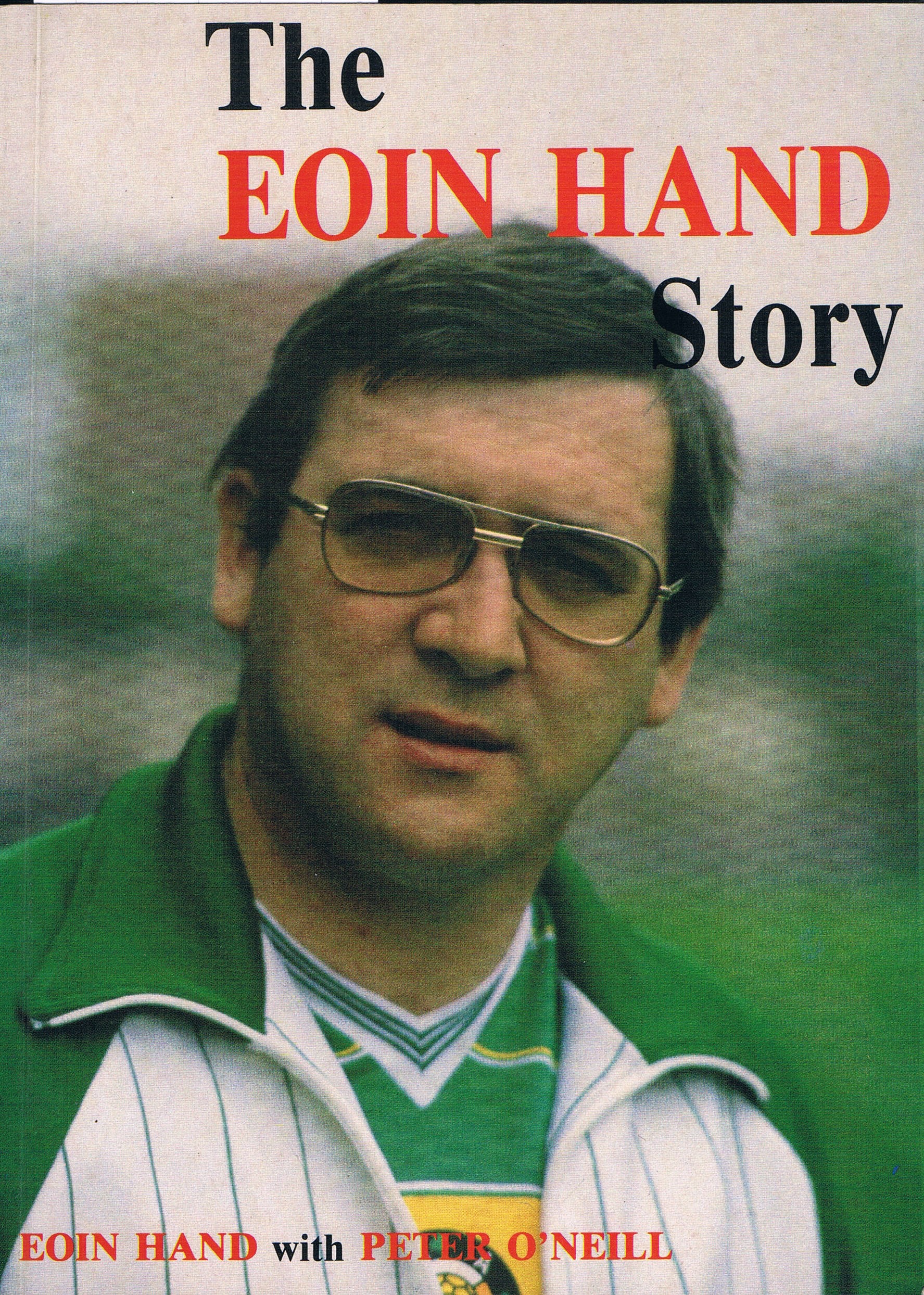 The Eoin Hand Story by Eoin Hand & Peter O'Neill