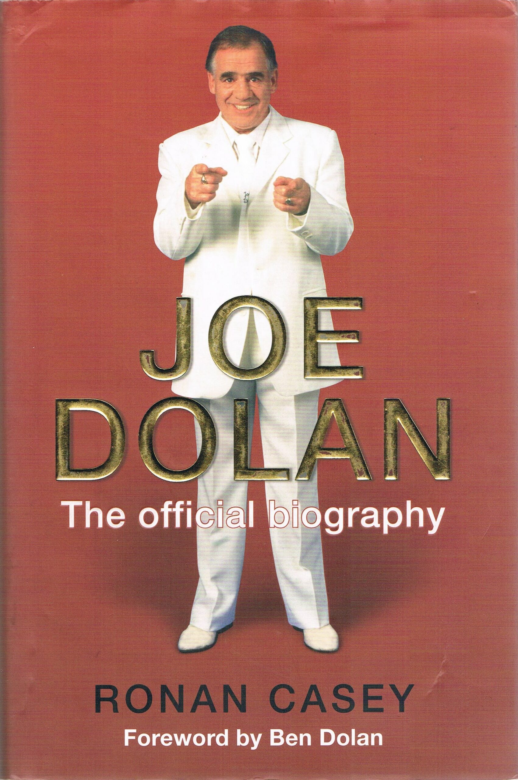 Joe Dolan, The Official Biography [Signed] by Ronan Casey