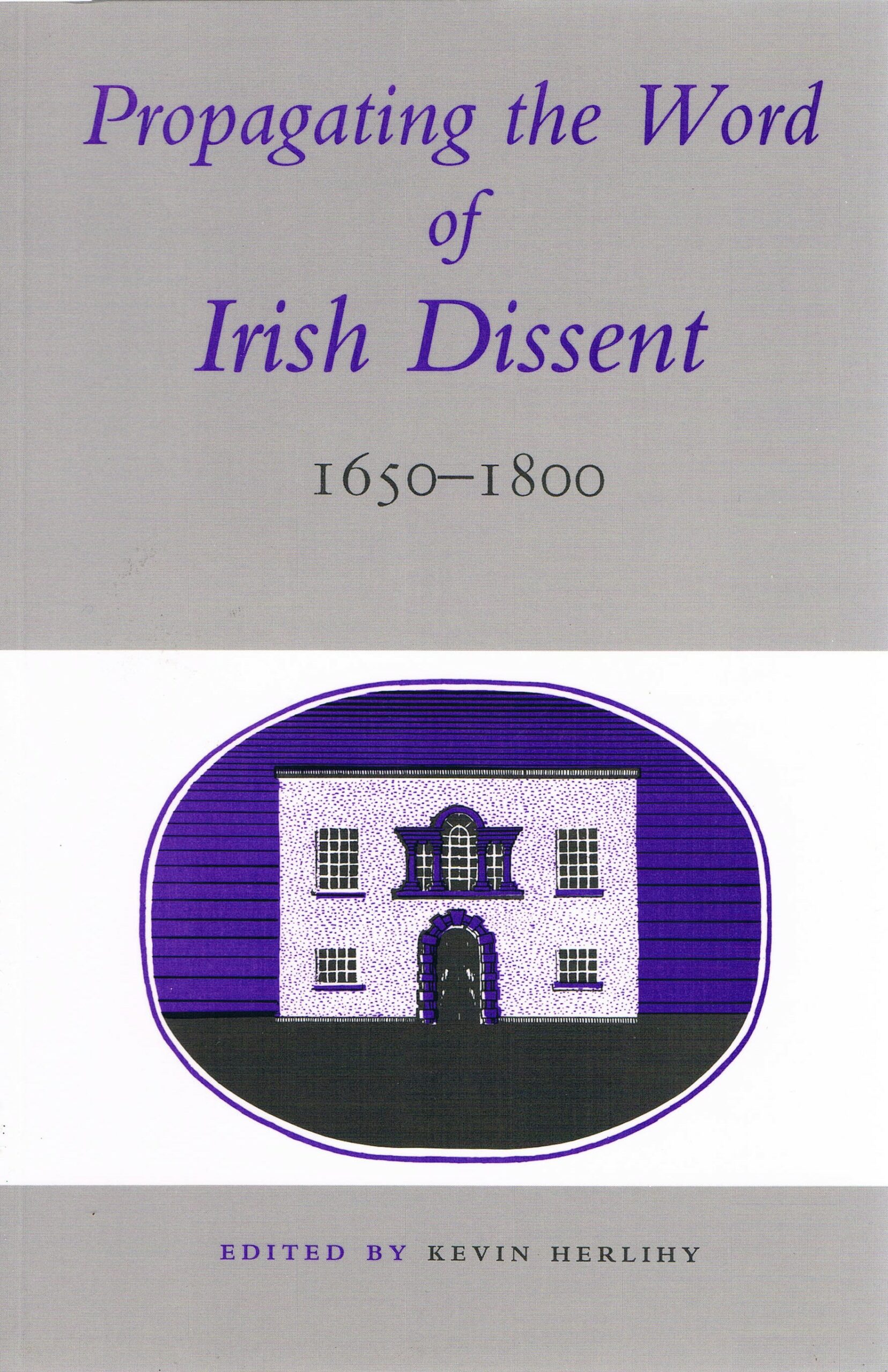 Propagating the Word of Irish Dissent 1650-1800 | Kevin Herlihy | Charlie Byrne's