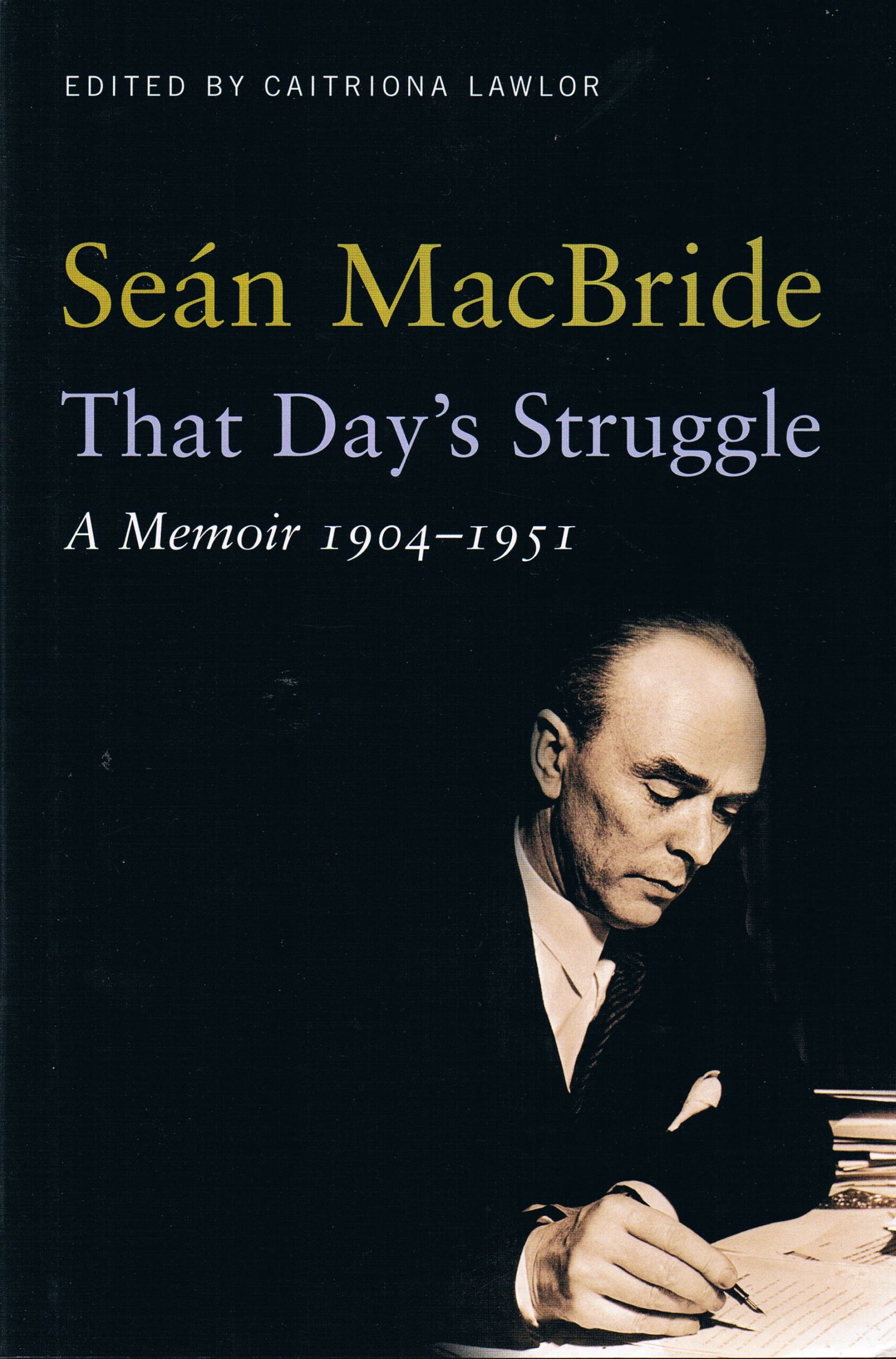 That Day’s Struggle: A Memoir | Sean MacBride | Charlie Byrne's