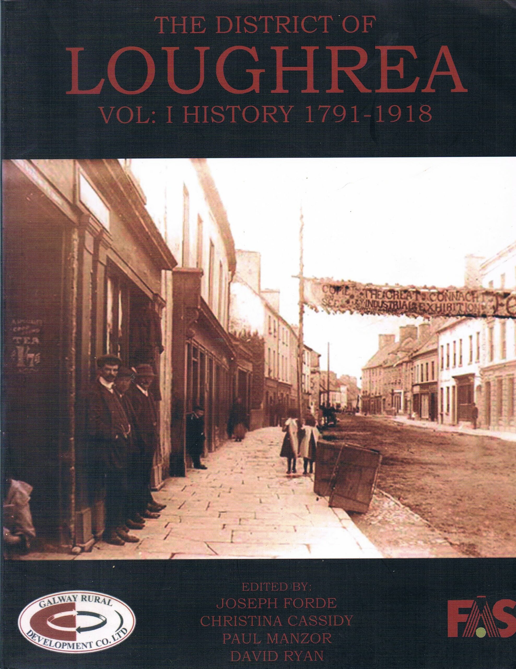 The District of Loughrea Vol: I History 1791 – 1918 | Joseph Forde, Paul Manzor & Christina Cassidy | Charlie Byrne's