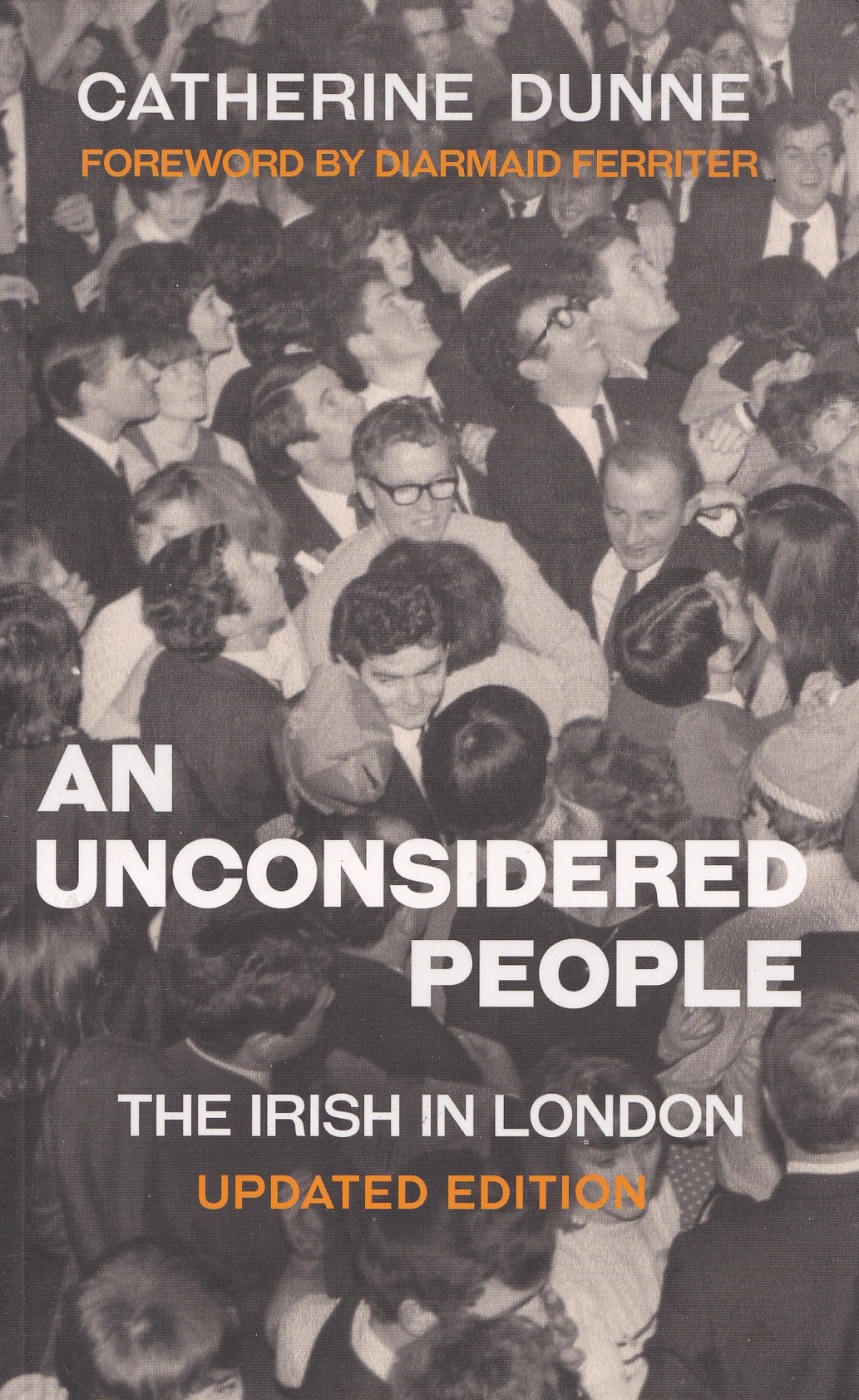 An Unconsidered People: The Irish in London – Updated Edition by Catherine Dunne