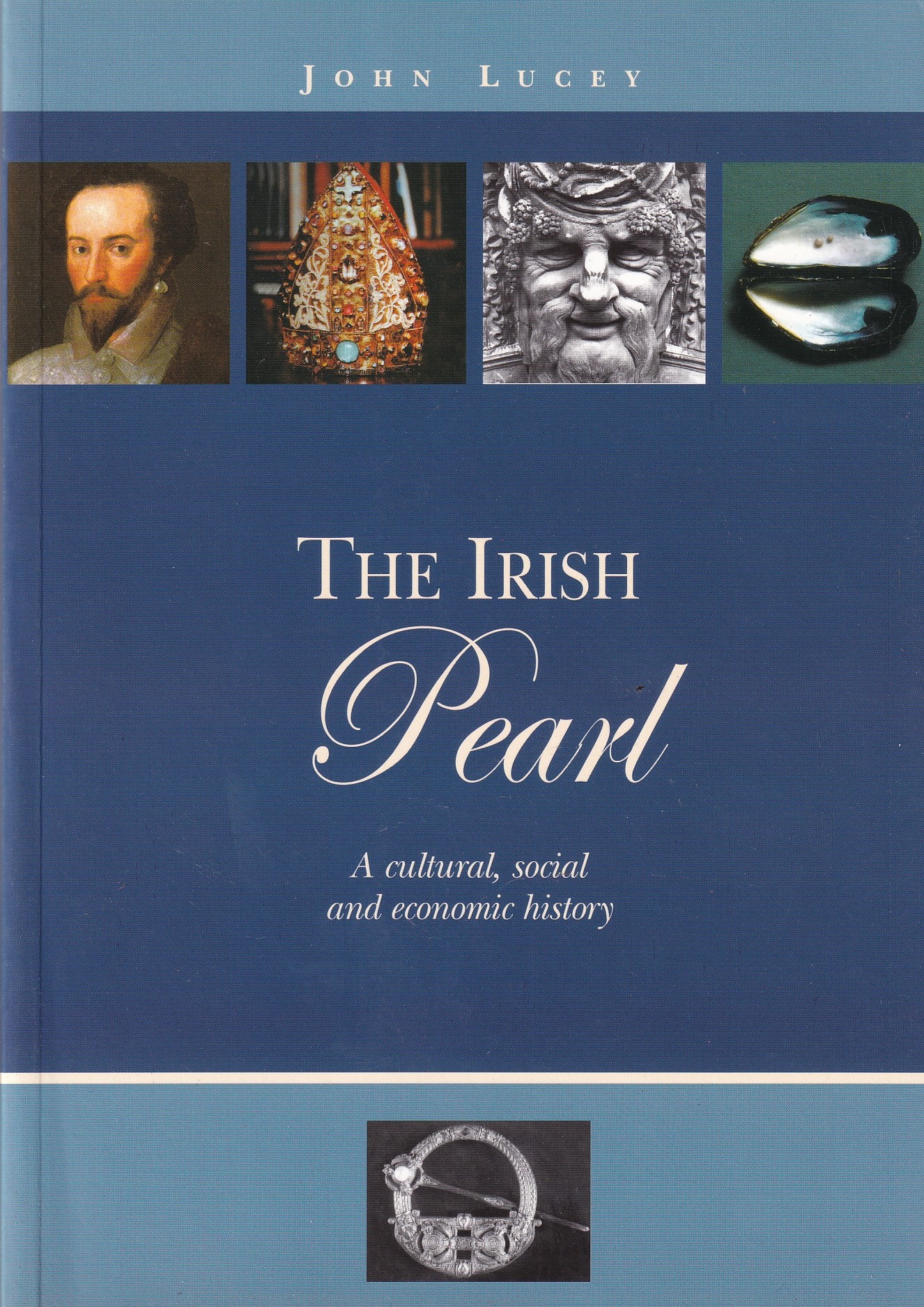 The Irish Pearl: A cultural, social and economic history | John Lucey | Charlie Byrne's