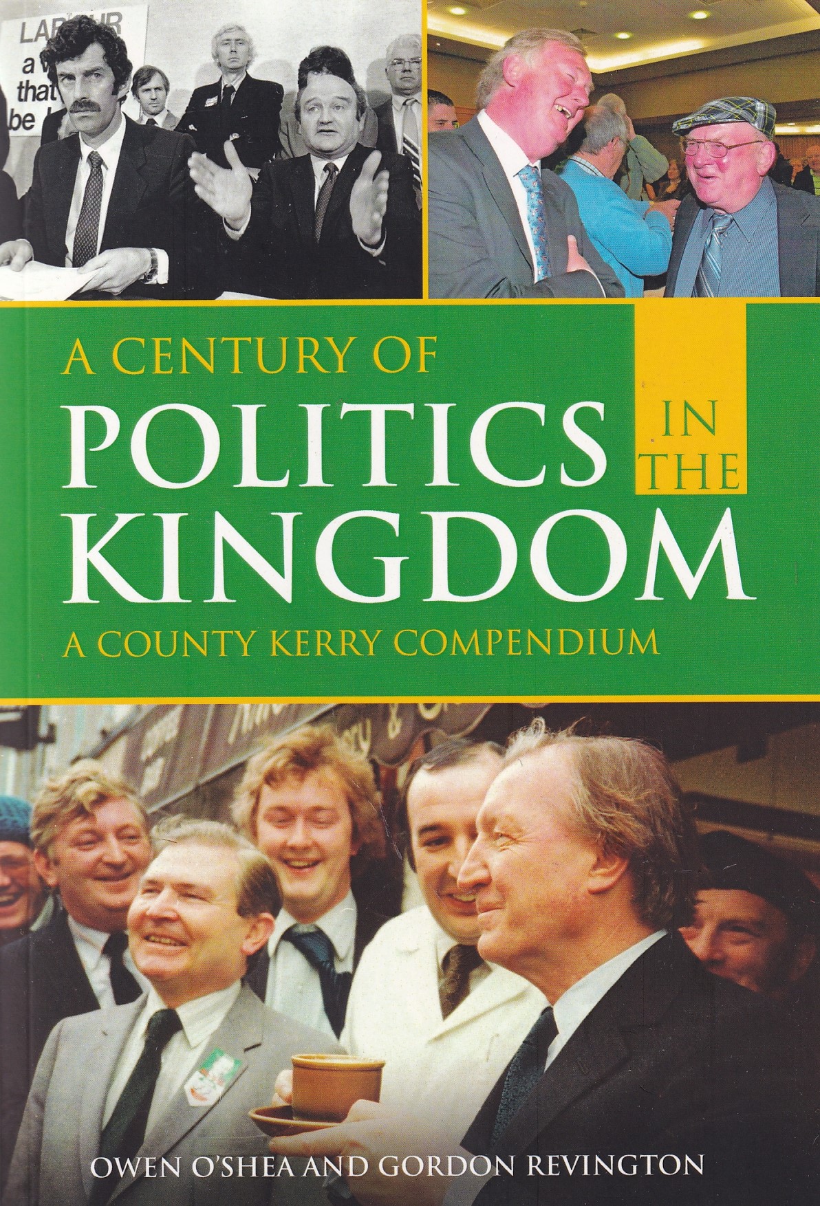 A Century of Politics in the kingdom | Owen O'Shea & Gordon Revington | Charlie Byrne's