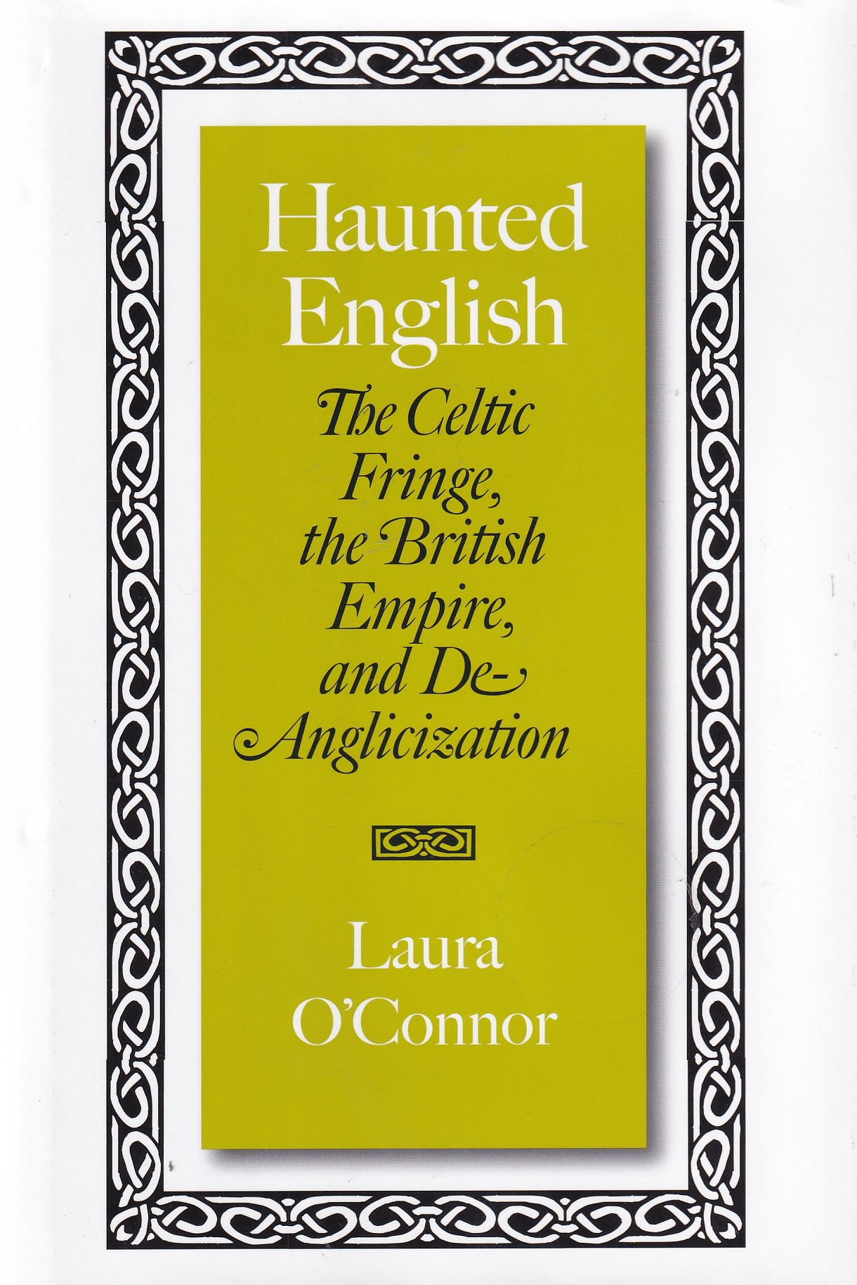 Haunted English: The Celtic Fringe, the British Empire, and De-Anglicization | Laura O'Connor | Charlie Byrne's