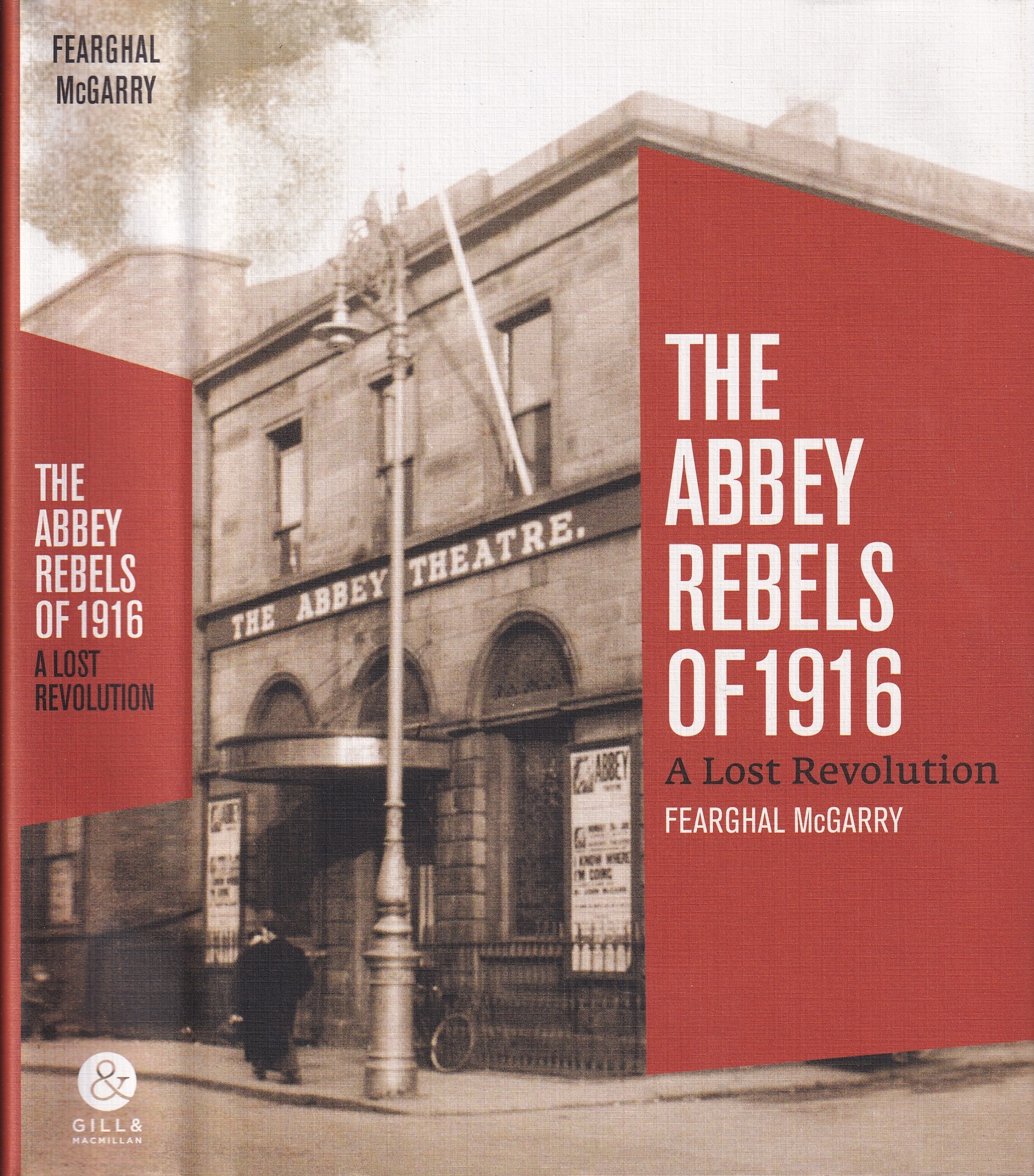 The Abbey Rebels of 1916: A Lost Revolution by Fearghal McGarry