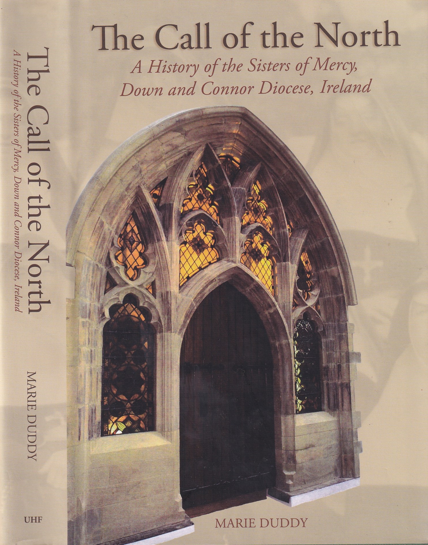 The Call of the North: A History of the Sisters of Mercy, Down and Connor Diocese, Ireland by Marie Duddy