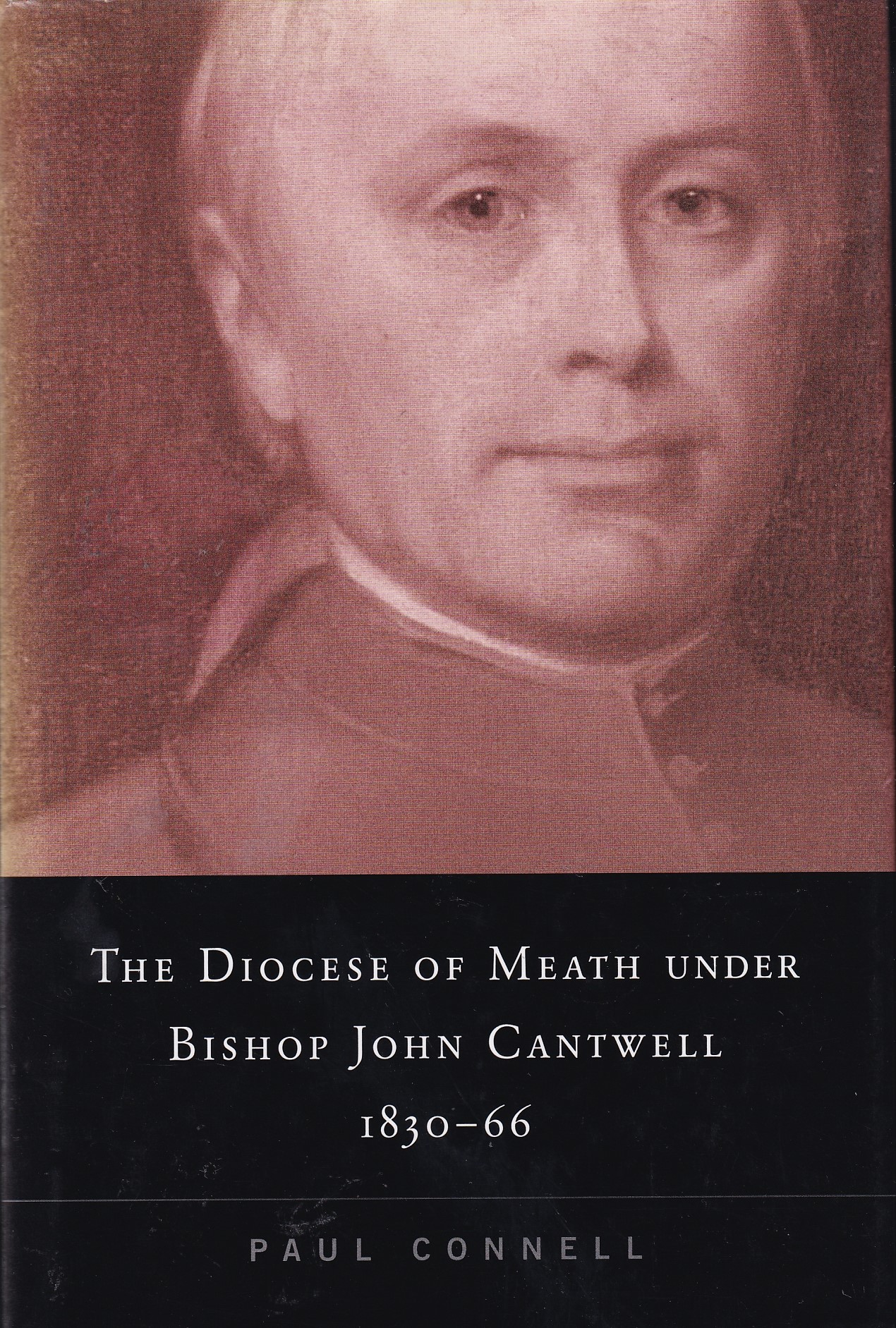 The Diocese of Meath under Bishop John Cantwell, 1830-66 by Paull Connell