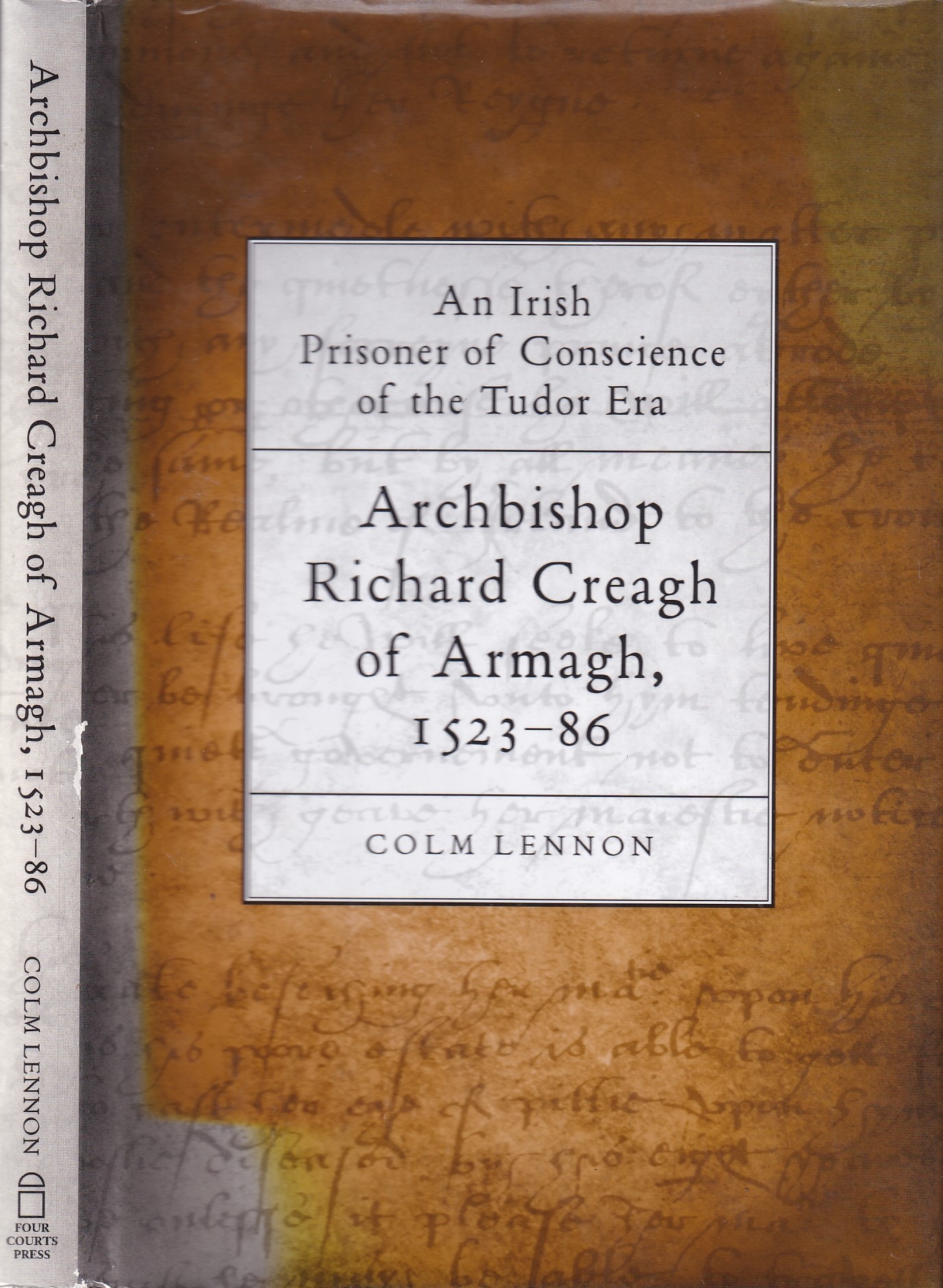 An Irish Prisoner of Conscience in the Tudor Era: Archbishop Richard Creagh | Colm Lennon | Charlie Byrne's