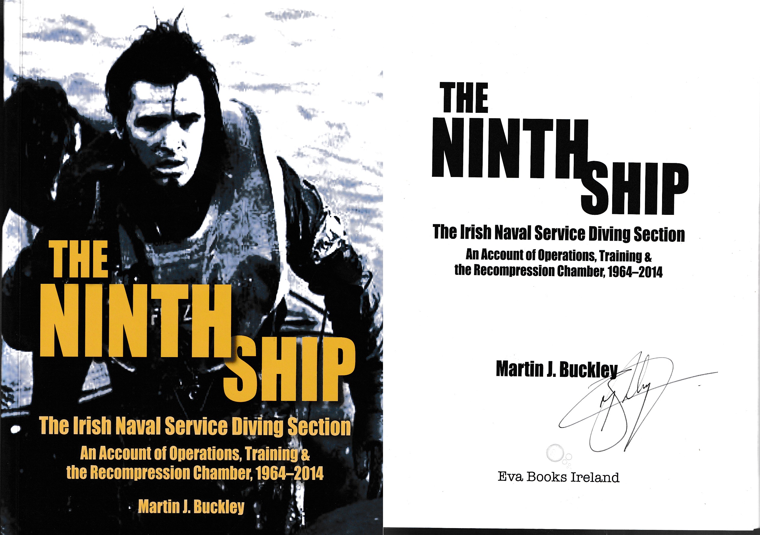 The Ninth Ship : The Irish Naval Service Diving Section: An Account of Operations, Training & the Recompression Chamber, 1964-2014 [Signed] | Martin J. Buckley | Charlie Byrne's